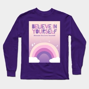 Believe in Yourself Long Sleeve T-Shirt